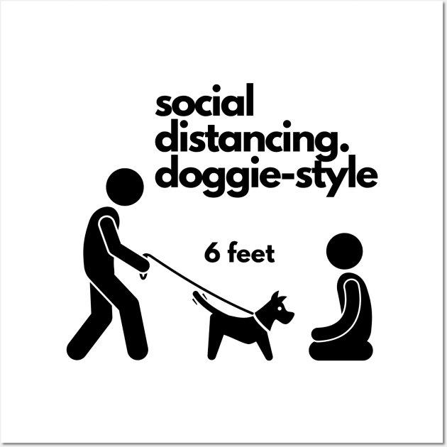 Social Distancing Doggie Style Wall Art by Karolyn's Kreations!